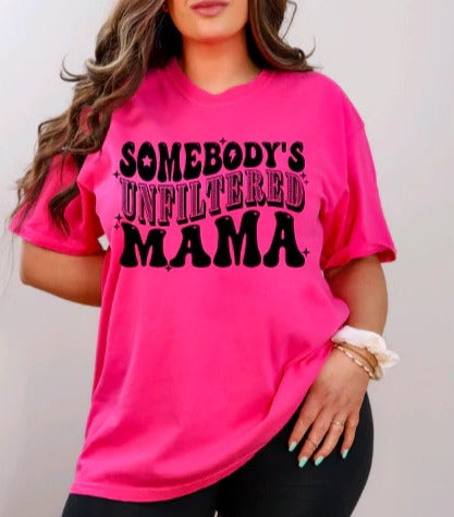 Somebody's Unfiltered Mama