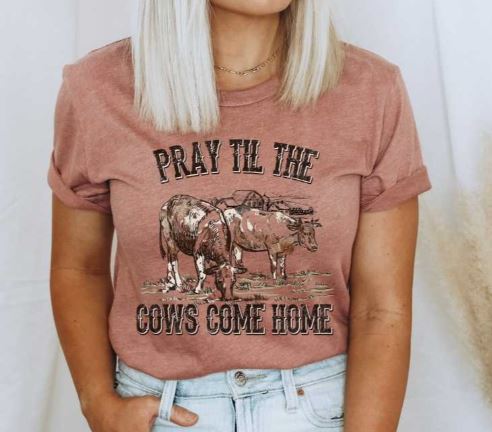 Pray Til the Cows Come Home