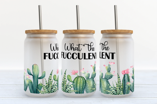 Glass Can - What the Fucculent