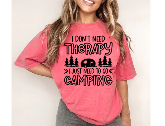 I Don't Need Therapy...Just Need to go Camping