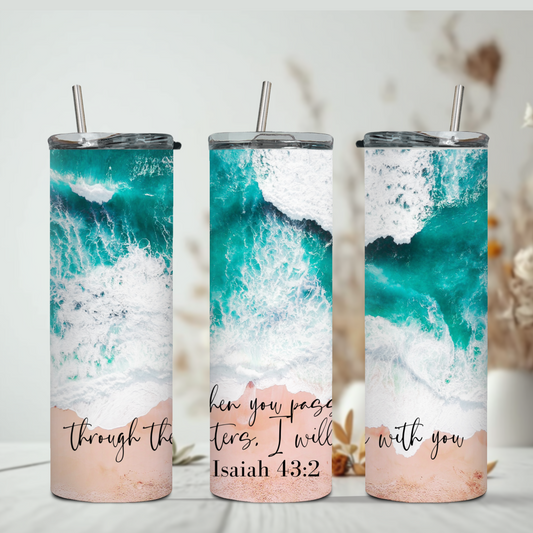 Isaiah 43:2 When you pass thru the waters Tumbler 20 oz