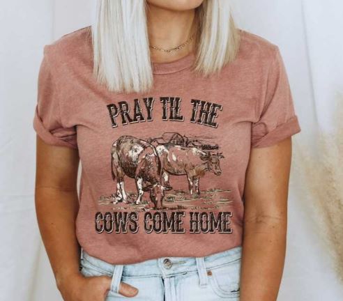 Pray Til the Cows Come Home