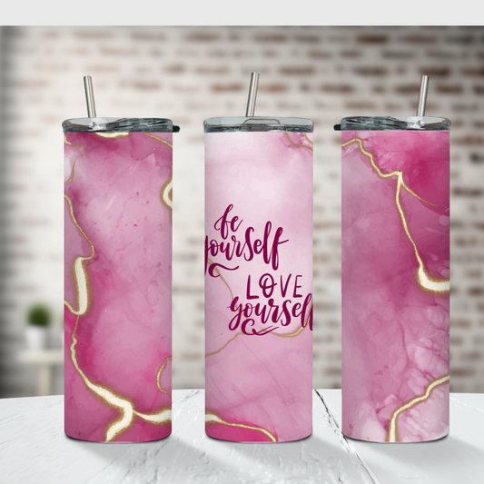 Be Yourself Love Yourself Tumbler 20 oz