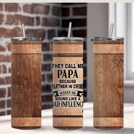 Papa Bad Influence Tumbler 20 oz